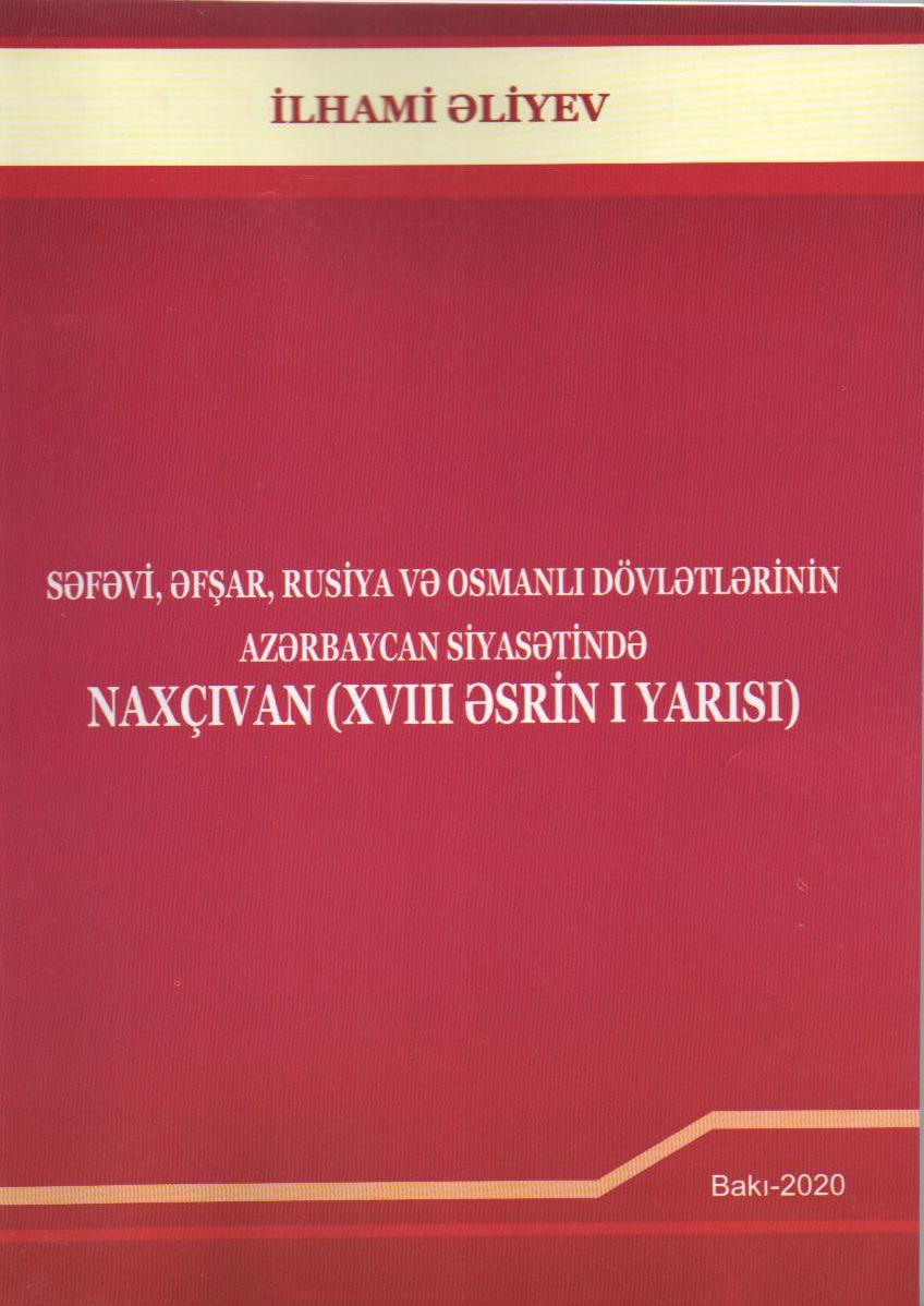 Published the monograph "Nakhchivan in the Azerbaijani policy of the Safavid, Afshar, Russian and Ottoman states"