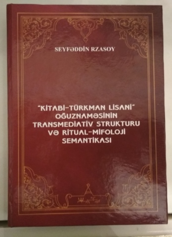 “Dədə Qorqud” eposunun yeni tapılmış əlyazmasının aktual problemlərinə həsr edilən kitab çap olunub
