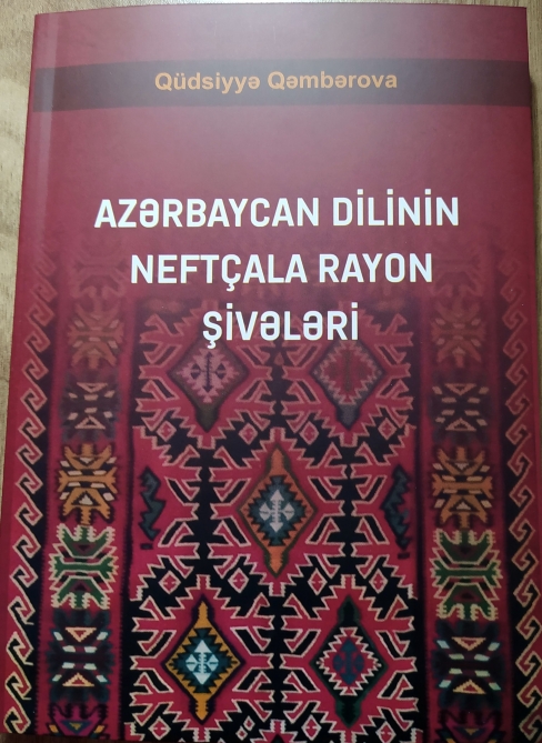 “Azərbaycan dilinin Neftçala rayon şivələri” kitabı nəşr olunub