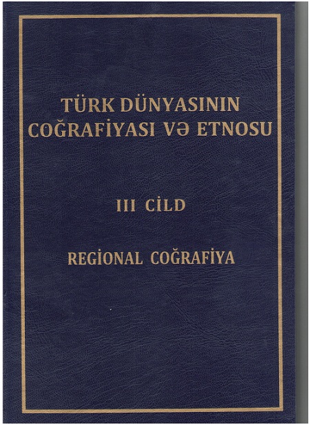 “Türk dünyasının coğrafiyası və etnosu”nun sonuncu cildi nəşr edilib