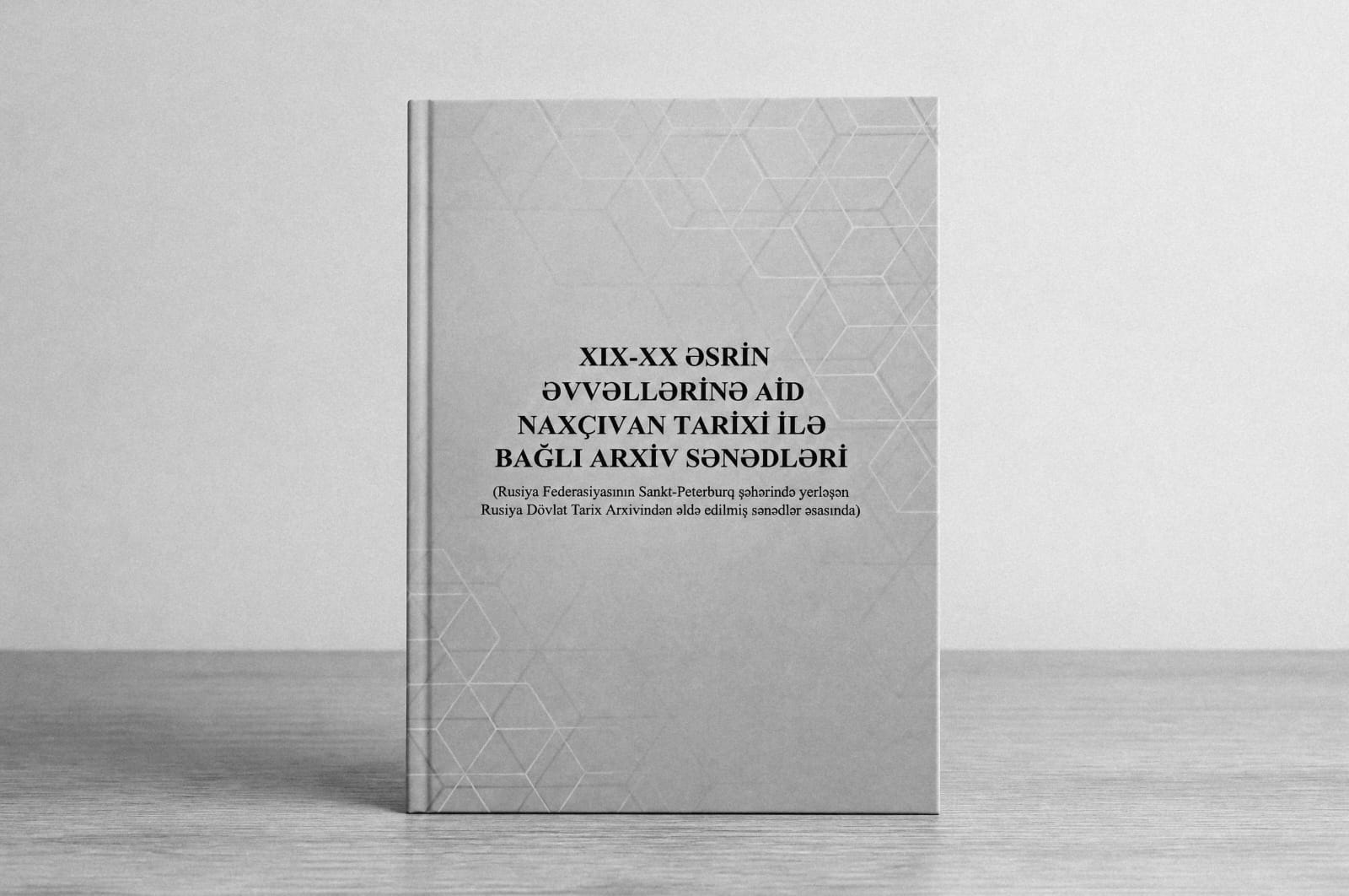 “XIX-XX əsrin əvvəllərinə aid Naxçıvan tarixi ilə bağlı arxiv sənədləri” adlı kitabın II hissəsi çapdan çıxıb