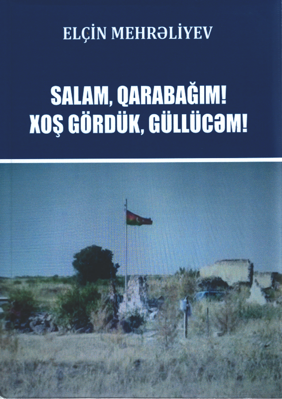 “Salam, Qarabağım! Xoş gördük, Güllücəm!” kitabı nəşr olunub