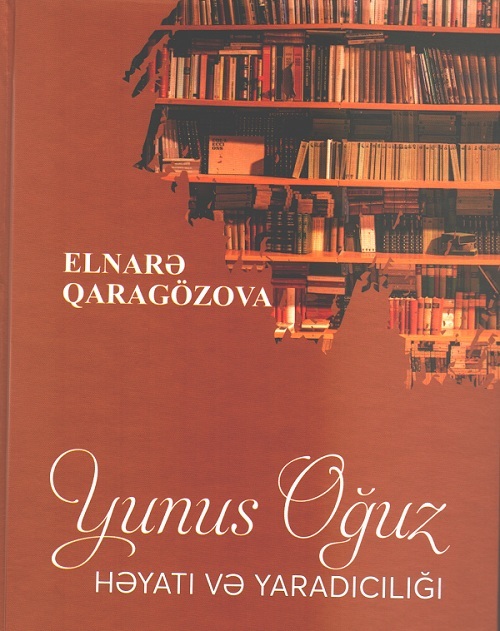 “Yunus Oğuz həyatı və yaradıcılığı” kitabı işıq üzü görüb