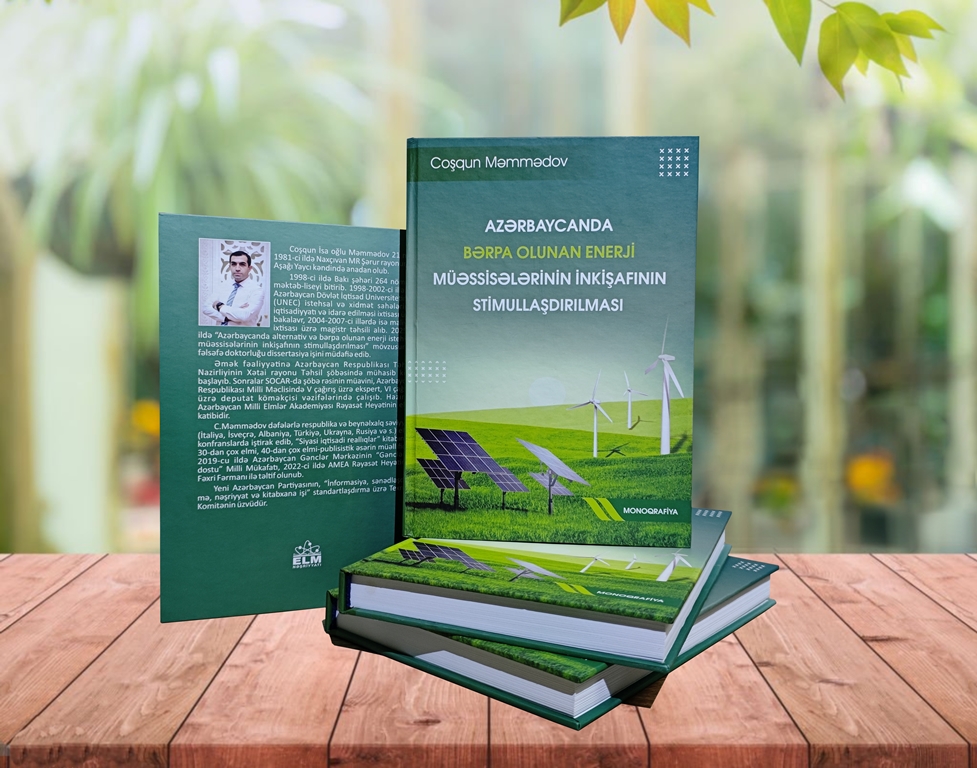 “Azərbaycanda bərpa olunan enerji müəssisələrinin inkişafının stimullaşdırılması” adlı monoqrafiya çapdan çıxıb