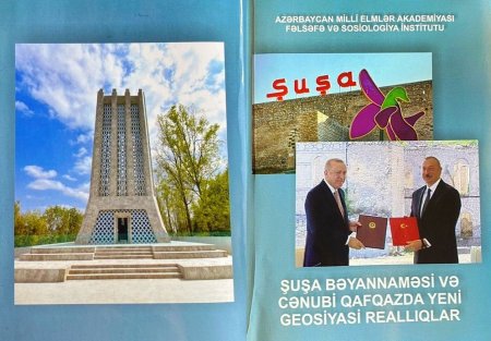 “Şuşa Bəyannaməsi və Cənubi Qafqazda yeni geosiyasi reallıqlar” kitabı çapdan çıxıb