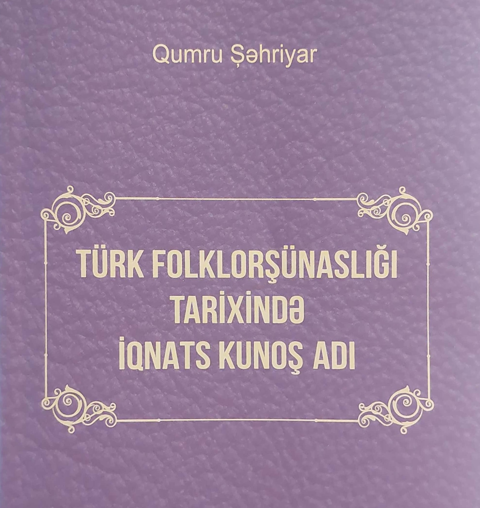 “Türk folklorşünaslığı tarixində İqnats Kunoş adı” kitabı nəşr olunub