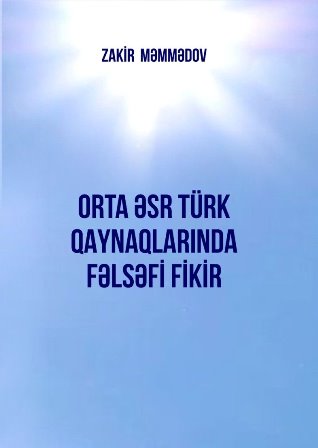 “Orta əsr türk qaynaqlarında fəlsəfi fikir” kitabı çap edilib