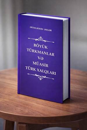 Böyük türkmanlar və müasir türk xalqları: etnik tarixə yeni elmi baxış