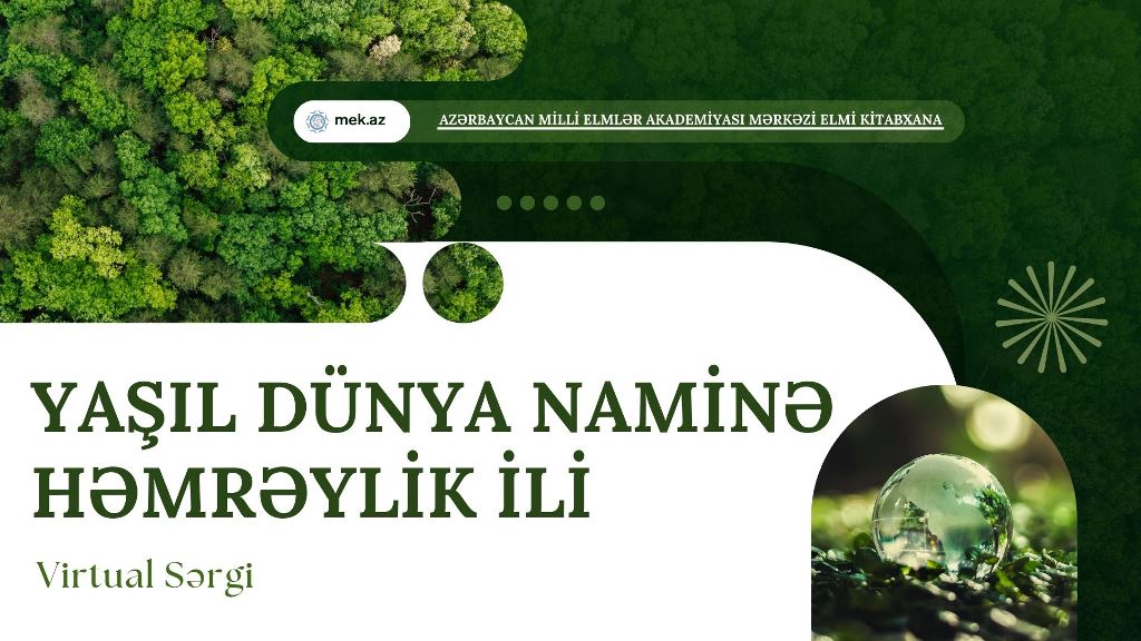 MEK “Yaşıl dünya naminə həmrəylik ili” adlı virtual sərgini təqdim edir