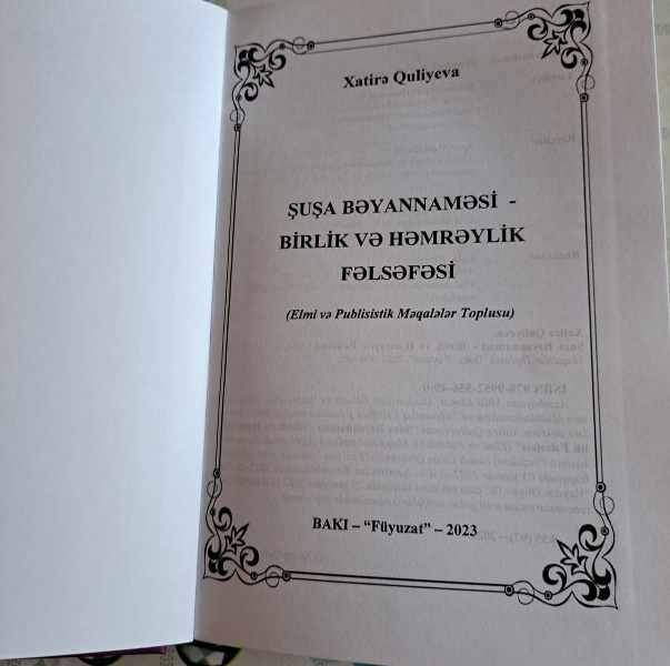 Filosof alim Xatirə Quliyevanın “Şuşa Bəyannaməsi - birlik və həmrəylik fəlsəfəsi” kitabı çapdan çıxıb