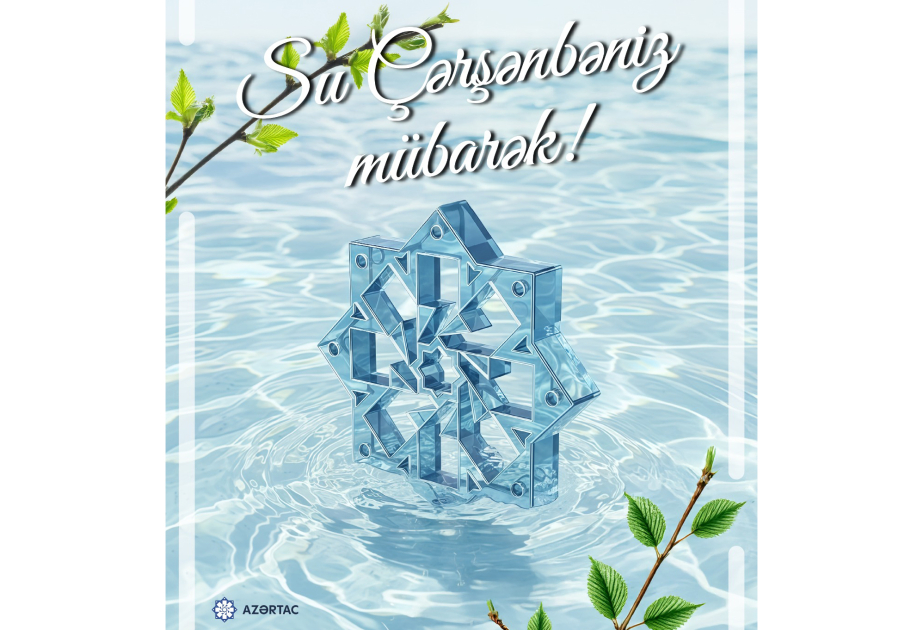 Su çərşənbəsi - bərəkət, təmizlik və yenilənmənin rəmzidir