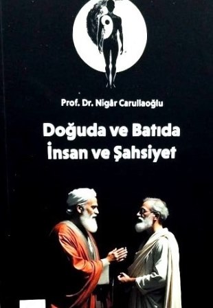 Alim həmyerlimizin Türkiyədə “Şərqdə və Qərbdə insan və şəxsiyyət” adlı monoqrafiyası çap olunub