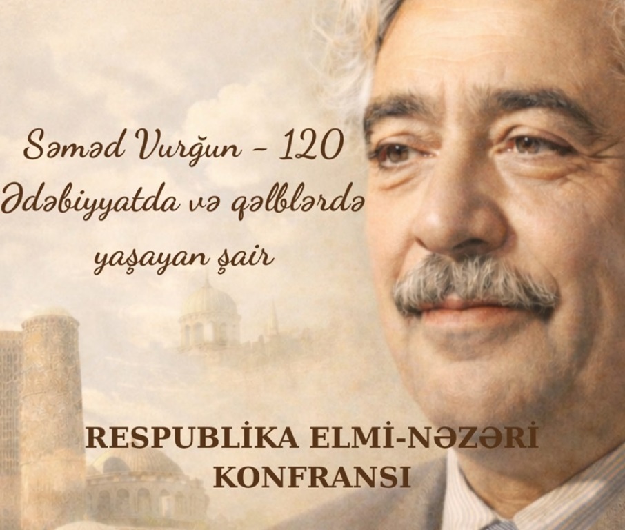 Əlyazmalar İnstitutunda Səməd Vurğunun 120 illiyinə həsr olunmuş konfrans keçirilib