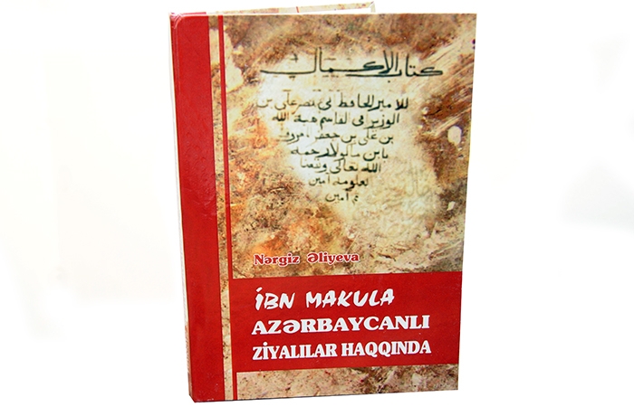 “İbn Makula azərbaycanlı ziyalılar haqqında” kitabı çapdan çıxıb